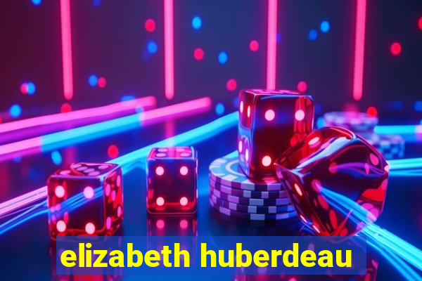 elizabeth huberdeau